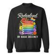 Radicalized By Basic Decency Books LGBT Flag Pride Gay Month Sweatshirt