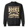 Read Banned Books Drink Coffee Fight Evil Sweatshirt
