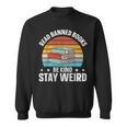Read Banned Books Be Kind Stay Weird Sweatshirt Read Banned Books Be Kind Stay Weird Sweatshirt