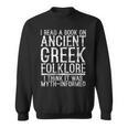 I Read a Book On Ancient Greek Folklore Greek Sweatshirt I Read a Book On Ancient Greek Folklore Greek Sweatshirt
