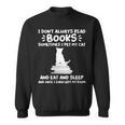 I Read Books & Pet My Cat Books & Cats Sweatshirt