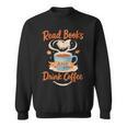 Read Books And Drink Coffee Cozy Book Lover Sweatshirt