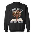 I Read Books Like It's My Job Book Lover Reading Women Men Sweatshirt