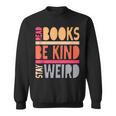 Read Books Be Kind Stay Weird Retro Positive Book Lover Sweatshirt