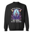 Read Books Be Kind Stay Weird Skeleton Reading Book Bookish Sweatshirt