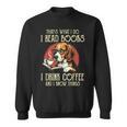 i Read Books And i Know Things Beagle Dog Reading Coffee Sweatshirt i Read Books And i Know Things Beagle Dog Reading Coffee Sweatshirt