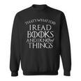 I Read Books And I Know Things Librarian Bookworm Sweatshirt
