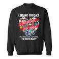 i Read Books Not Because i Don't Have a Life Reading Library Sweatshirt