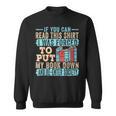 If You Can Read This I Was Forced To Put My Book Down Sweatshirt
