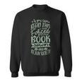 If You Can Read This I Was Forced To Put My Book Book Lover Sweatshirt