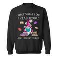 That What I Do I Read And I Forget Things Gnomes Read Book Sweatshirt