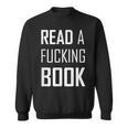 Read A Fucking Book T-Shirt Sweatshirt