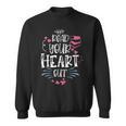 Read Your Heart Out Book Lover Reading Teacher Sweatshirt Read Your Heart Out Book Lover Reading Teacher Sweatshirt