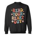Read Your Heart Out Cute For Teacher Women Love Reading Book Sweatshirt Read Your Heart Out Cute For Teacher Women Love Reading Book Sweatshirt