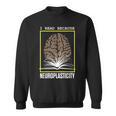 I Read Because Neuroplasticity Brain Book Reader Sweatshirt
