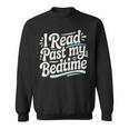 I Read Past My Bedtime Book Lover Reading Quote Sweatshirt