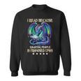 I Read Because Roasting People Is Frowned Upon Dragons Books Sweatshirt