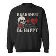 Read Smut Be Happy Dark Romance Merch Smutt Book Lover Women Sweatshirt
