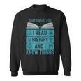 I Read History And Know Things Cute Book Lovers Sweatshirt