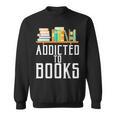 Reader & Library Apparel Addicted To Books Book Lover Sweatshirt