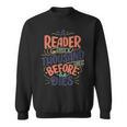 A Reader Lives A Thousand Lives Before He Dies Book Lover Sweatshirt