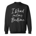 Reading For Book Lovers I Read Past My Bedtime Sweatshirt Reading For Book Lovers I Read Past My Bedtime Sweatshirt