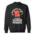 Reading Books Gives Me Superpowers Superhero Book Sweatshirt