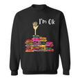 Reading Books Librarian Reader Nerd I'm Ok Teacher School Sweatshirt