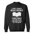 Reading Books Saying Quote For Girls Boys Men Women Sweatshirt