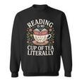 Reading Is My Cup Of Tea Book Lover Tea Drinker Sweatshirt Reading Is My Cup Of Tea Book Lover Tea Drinker Sweatshirt