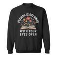 Reading Is Dreaming With Your Eyes Open Book Lover Relaxed Sweatshirt