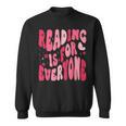 Reading Is For Everyone Books Lover Librarian Bookish Groovy Sweatshirt