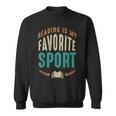 Reading Is My Favorite Sport Book Lover Reading Teacher For Men Women Kids Sweatshirt Reading Is My Favorite Sport Book Lover Reading Teacher For Men Women Kids Sweatshirt
