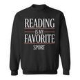 Reading Is My Favorite Sport Literary Reader Book Lover Sweatshirt