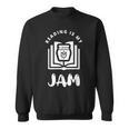 Reading Is My Jam Book Lover And Reading Teacher For Men Women Kids Sweatshirt Reading Is My Jam Book Lover And Reading Teacher For Men Women Kids Sweatshirt