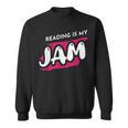 Reading Is My Jam Book Lover And Reading Teacher Men Women Kids Sweatshirt