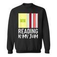 Reading Is My Jam Quote Teachers And Books Lovers For Men Women Kids Sweatshirt