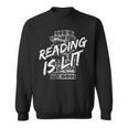 Reading Is Lit Book Lover Reading Teacher For Men Women Kids Sweatshirt Reading Is Lit Book Lover Reading Teacher For Men Women Kids Sweatshirt