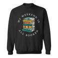 Reading Lover Book Quotes My Weekend Is All Booked Sweatshirt
