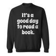 Reading Men Women Kids It's A Good Day To Read A Book Sweatshirt Reading Men Women Kids It's A Good Day To Read A Book Sweatshirt