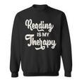 Reading Is My Therapy Book Lover Bookworm Reader Sweatshirt