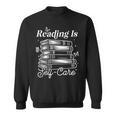 Reading Is Self Care Bookworm Teacher Kids Book Lovers Sweatshirt Reading Is Self Care Bookworm Teacher Kids Book Lovers Sweatshirt