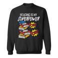 Reading Is My Superpower Book Lover Bookworm Librarian Sweatshirt Reading Is My Superpower Book Lover Bookworm Librarian Sweatshirt