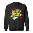 Reading Is My Superpower For a Book Lovers Readers Reading Sweatshirt