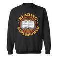 Reading Is My Superpower Book Nerd Bookworm Sweatshirt Reading Is My Superpower Book Nerd Bookworm Sweatshirt