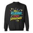 Reading Is My Superpower Book Nerds & Geeks Sweatshirt
