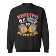 Reading Is A Ticket To Adventure Book Library Themed Sweatshirt Reading Is A Ticket To Adventure Book Library Themed Sweatshirt
