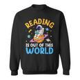 Reading Is Out Of This World Space Read Books Lover Sweatshirt