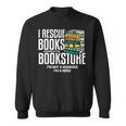 I Rescue Books Trapped Bookstore Book Reader Bookworm Sweatshirt