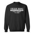 I Rescue Books Trapped In The Bookstore Bookworm Bookish Sweatshirt